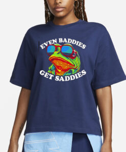 Even Baddies Get Saddies Shirt4