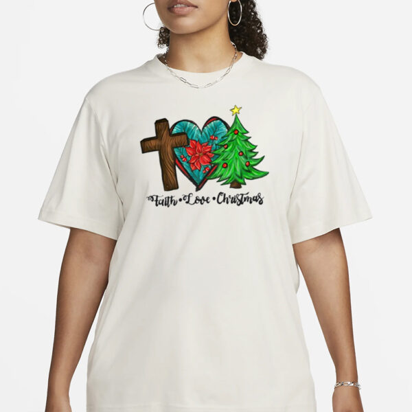 Faith Love Christmas Shirt1