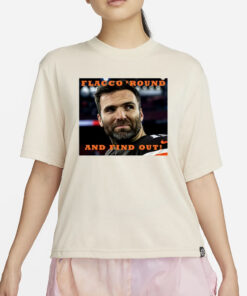 Flacco Round And Find Out T-Shirt2