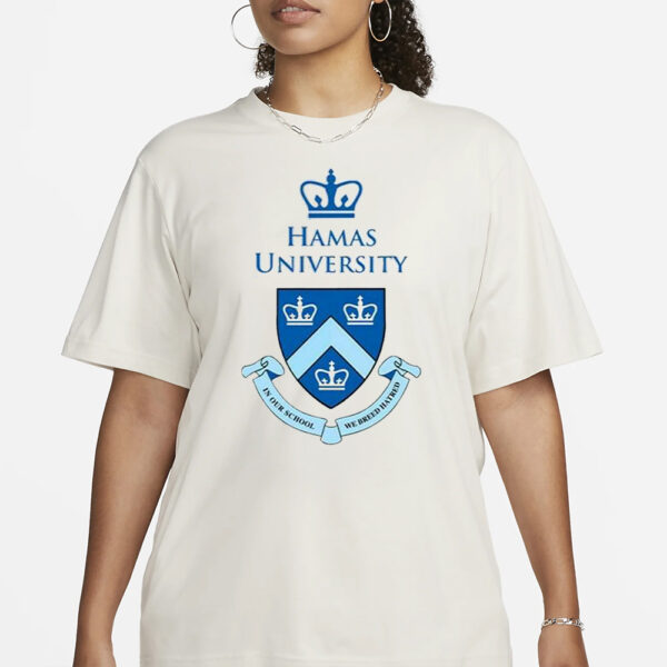 Hamas University In Our School We Breed Hatred Shirt3