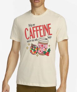 Help Me Caffeine You’re My Only Hope Christmas Shirt22