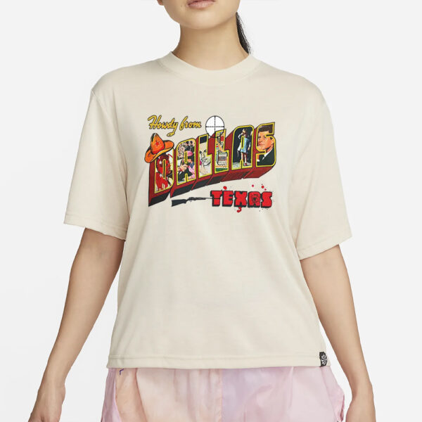 Howdy From Dallas Texas T-Shirt2