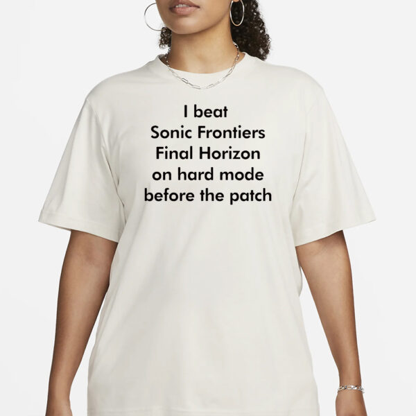 I Beat Sonic Frontiers Final Horizon On Hard Mode Before The Patch Shirt3