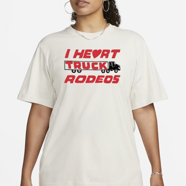 I Heart Truck Rodeos T-Shirt1