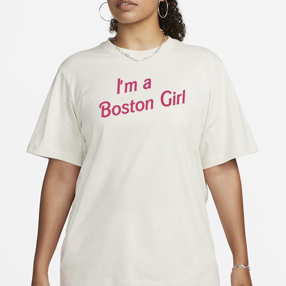 I'm A Boston Girl T-Shirt 4 I'm A Boston Girl T-Shirt1