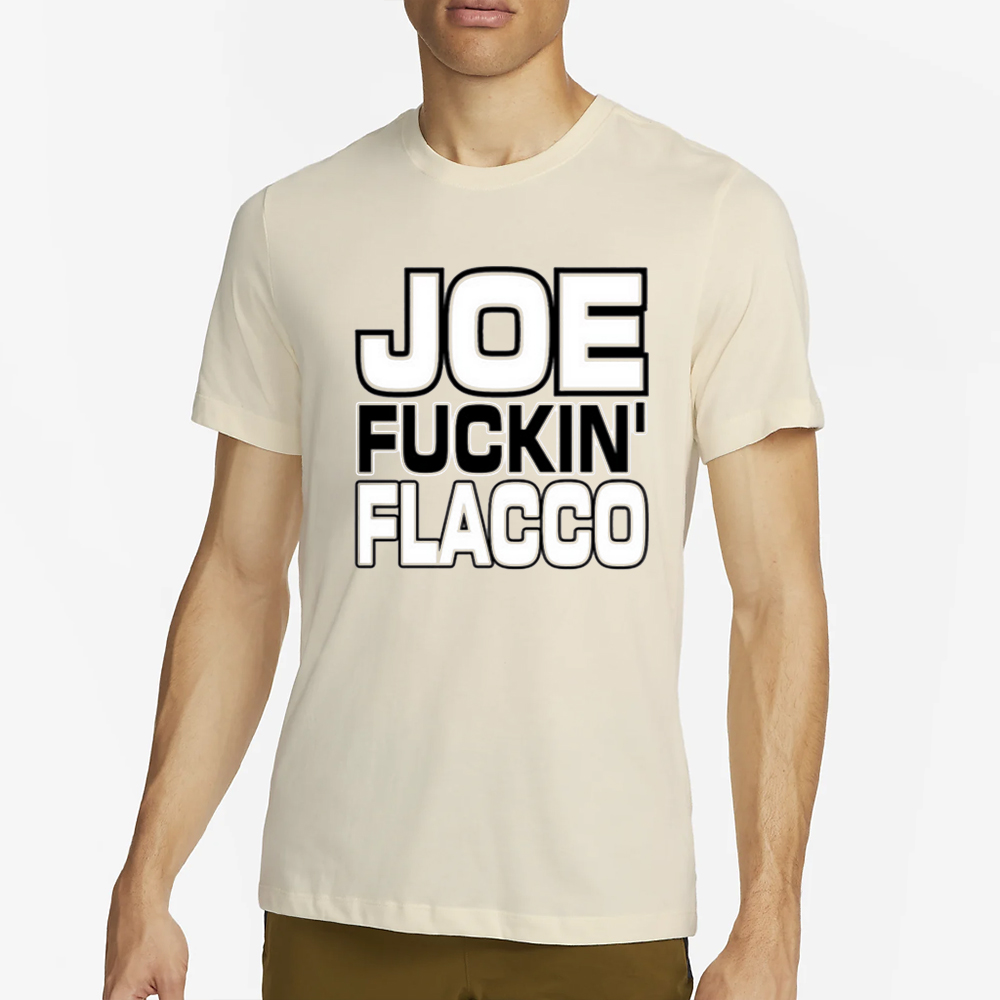 Joe Fuckin’ Flacco T-Shirt 4 Joe Fuckin’ Flacco T-Shirt2
