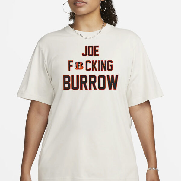 Joe Fucking Burrow Shirt1