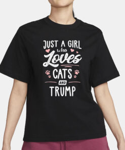Just A Girl Who Loves Cats And Trump T-Shirt3