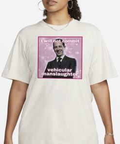 Kendall Roy I Will Not Commit Vehicular Manslaughter T-Shirt3