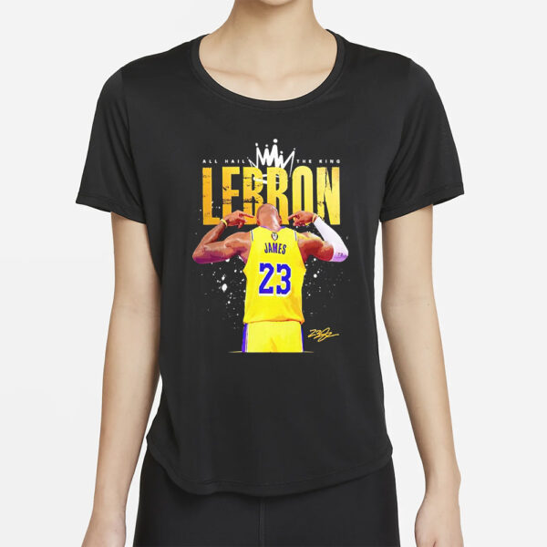 Lebron James All Hail The King Signature Shirt4