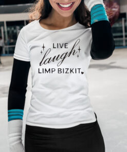 Live Laugh Limp Bizkit Shirts