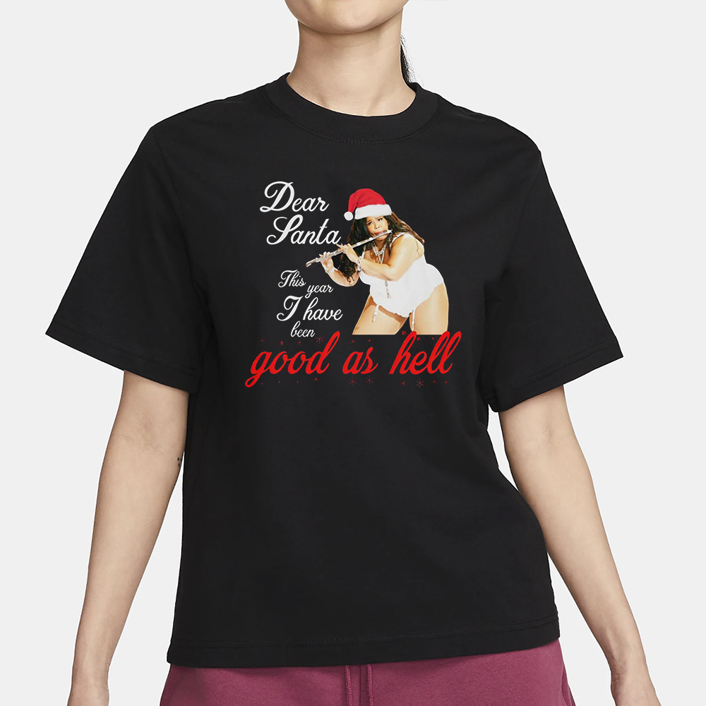 Lizzo Dear Santa This Year I Have Been Good As Hell Christmas T-Shirt1