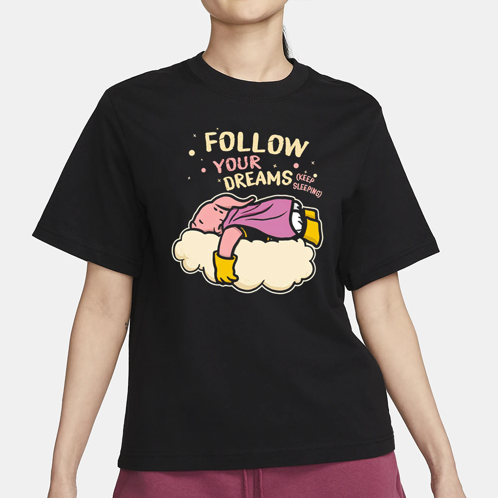 Majin Buu follow your dreams keep sleeping DragonBalls anime T-Shirt 4 Majin Buu follow your dreams keep sleeping DragonBalls anime T-Shirt1