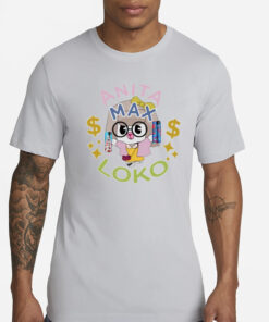 Manny Anita Max Loko T-Shirts