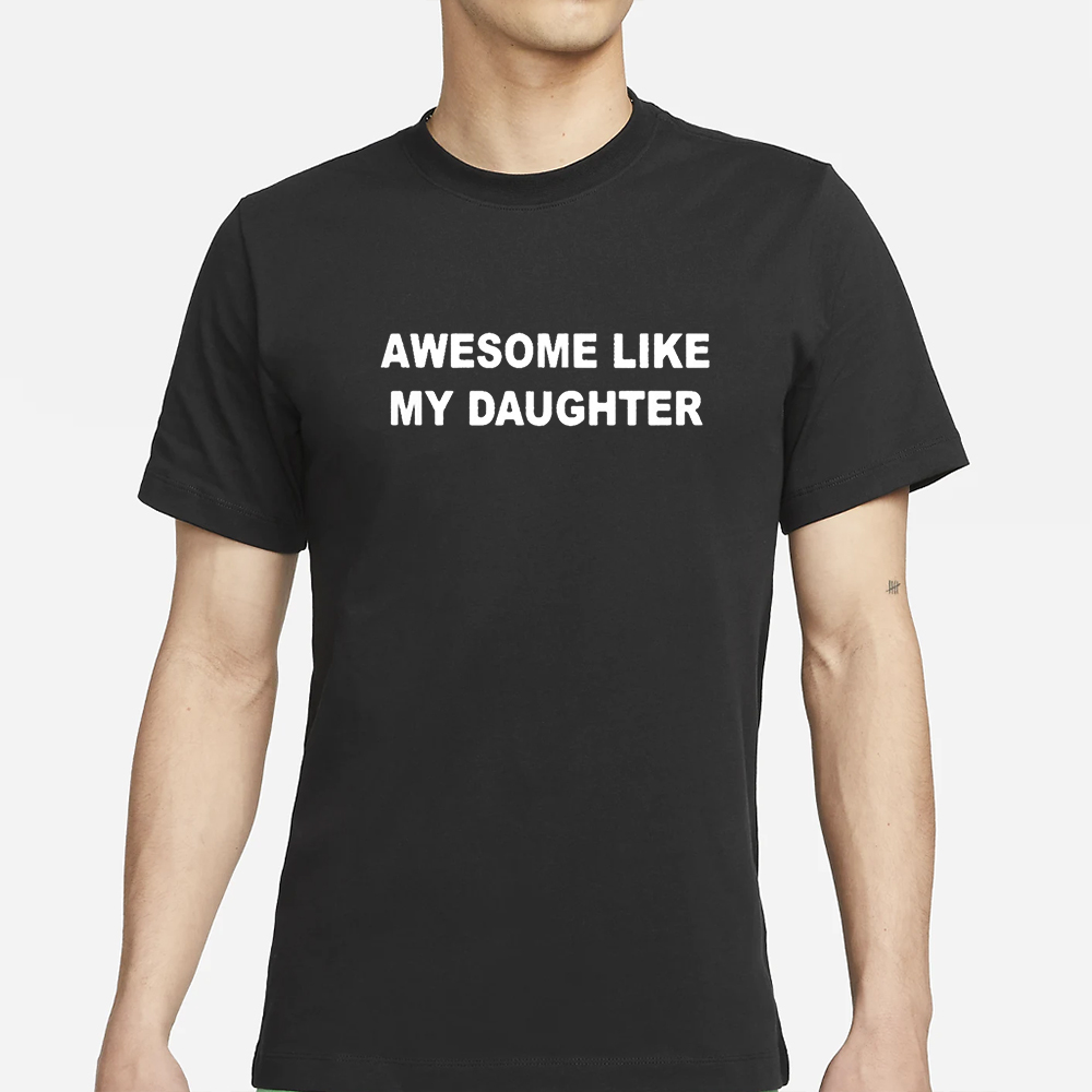 Martin Scorsese Awesome Like My Daughter T-Shirt 4 Martin Scorsese Awesome Like My Daughter TShirt