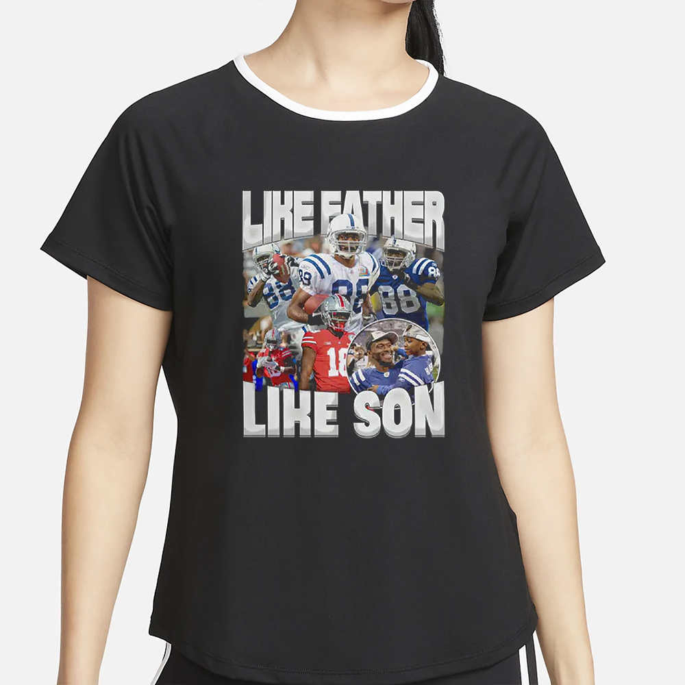 Marvin Harrison Jr Like Father Like Son Shirt 4 Marvin Harrison Jr Like Father Like Son Shirt2