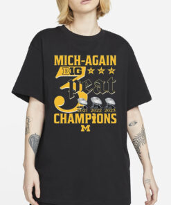 Mich-Again B1G 3-Peat 2021 – 2022 – 2023 Champions Michigan Wolverines T-Shirt2