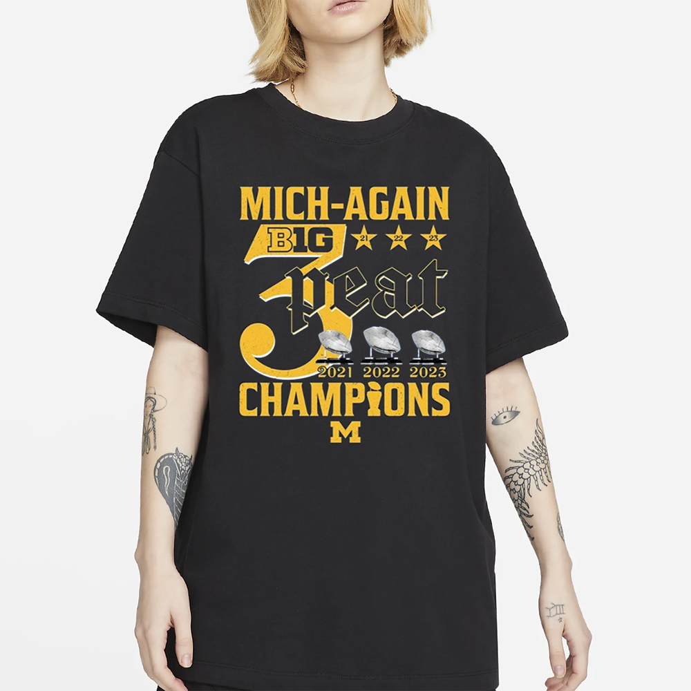 Mich-Again B1G 3-Peat 2021 – 2022 – 2023 Champions Michigan Wolverines T-Shirt 4 Mich-Again B1G 3-Peat 2021 – 2022 – 2023 Champions Michigan Wolverines T-Shirt2
