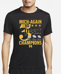 Mich-Again B1G 3-Peat 2021 – 2022 – 2023 Champions Michigan Wolverines T-Shirt4
