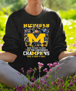 Michigan Back To Back To Back Big Ten Conference Champions 2021 2022 2023 Shirt1