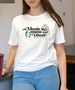Music Is Mine And It’s Yours Gretta Ray Shirt1
