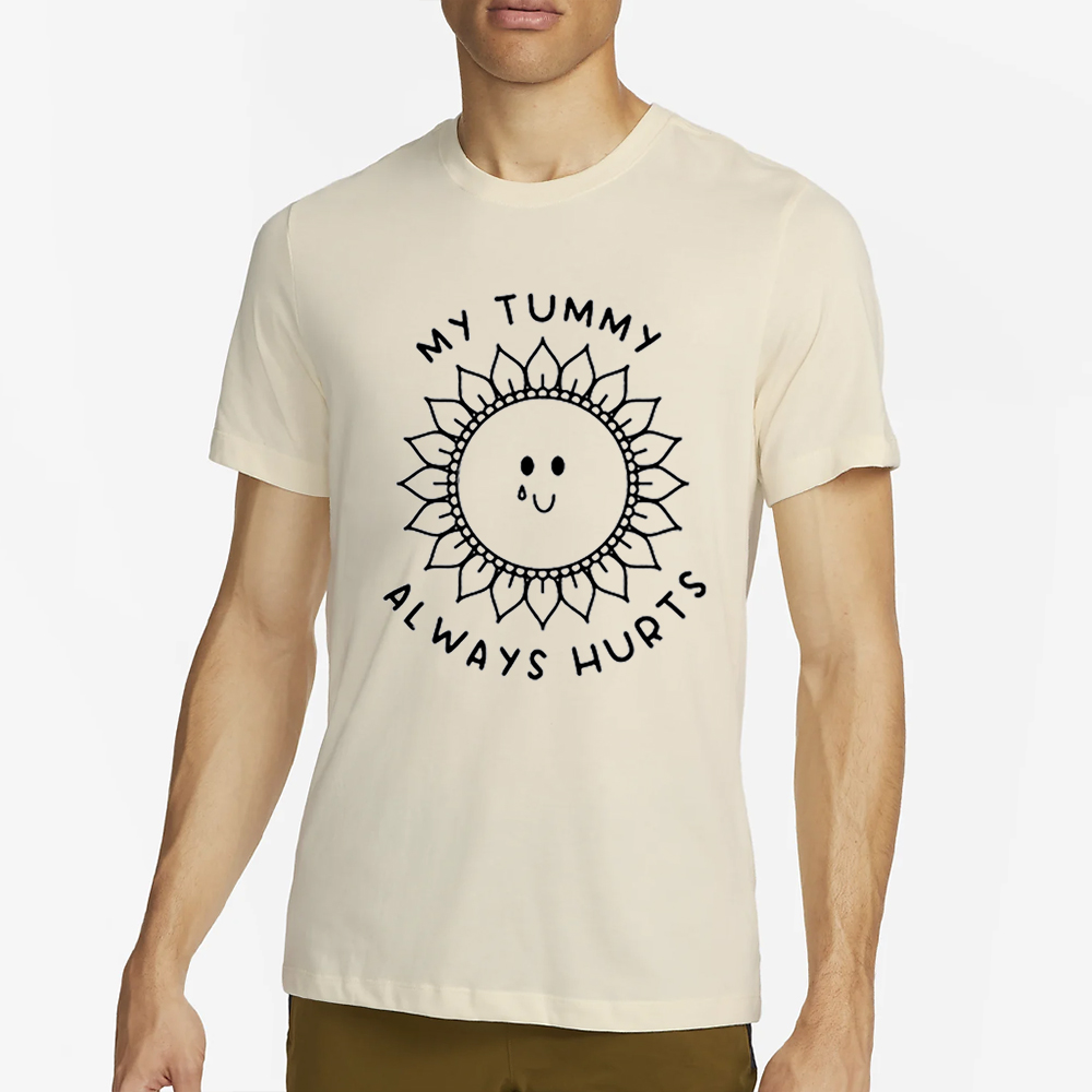My Tummy Always Hurts T-Shirt 4 My Tummy Always Hurts T-Shirt2