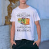 Never underestimate an old lady who loves gardening and reading classic t-shirt