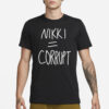 Nikki = Corrupt Vivek T-Shirt3
