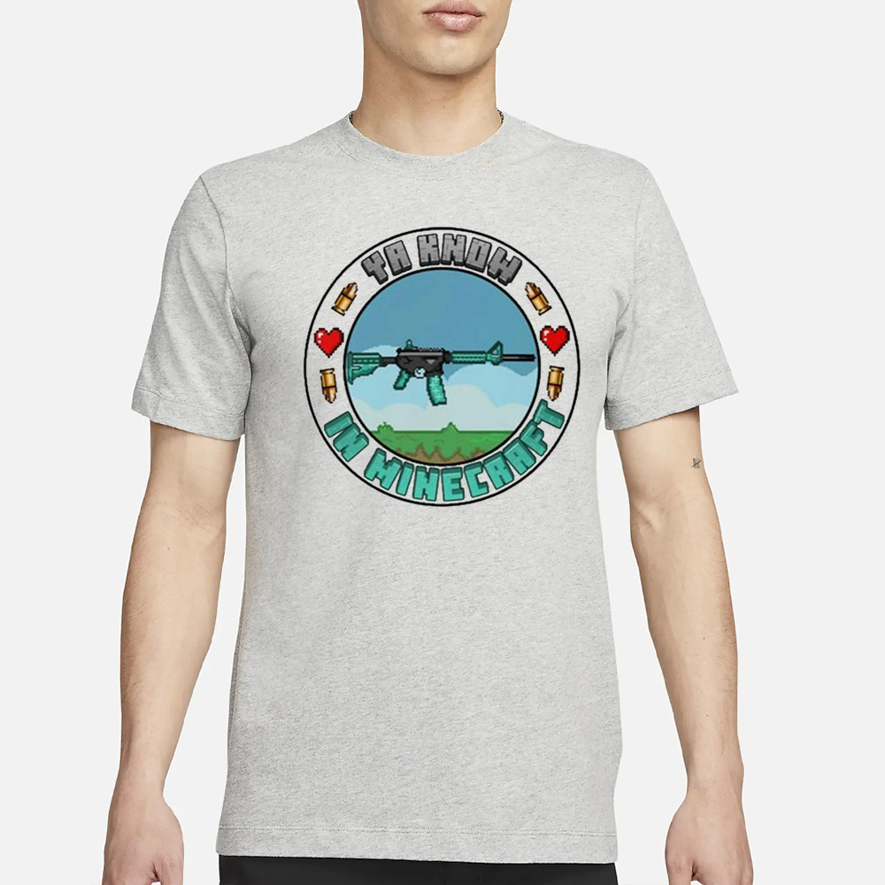 Official Ya Know In Minecraft Ar15 Shirt 4 Official Ya Know In Minecraft Ar15 Shirt1