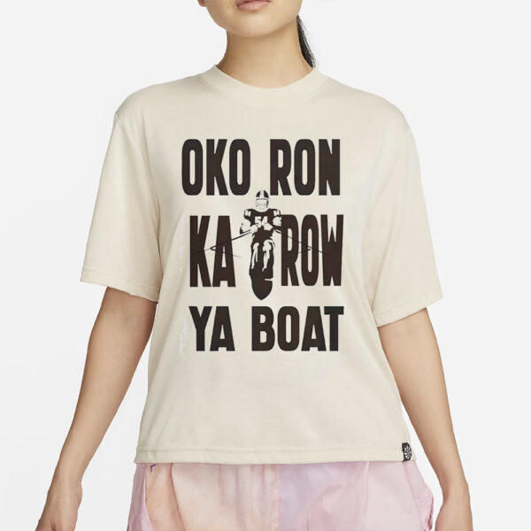 Oko Ron Ka Row Ya Boat T-Shirt2