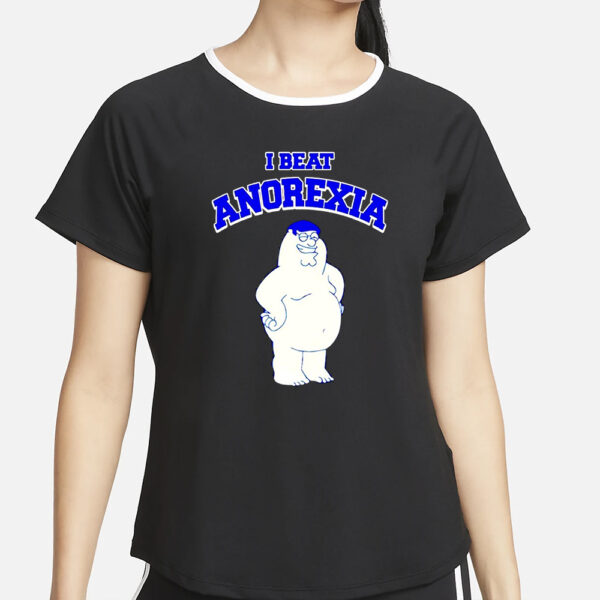Peter Griffin I Beat Anorexia Shirt2