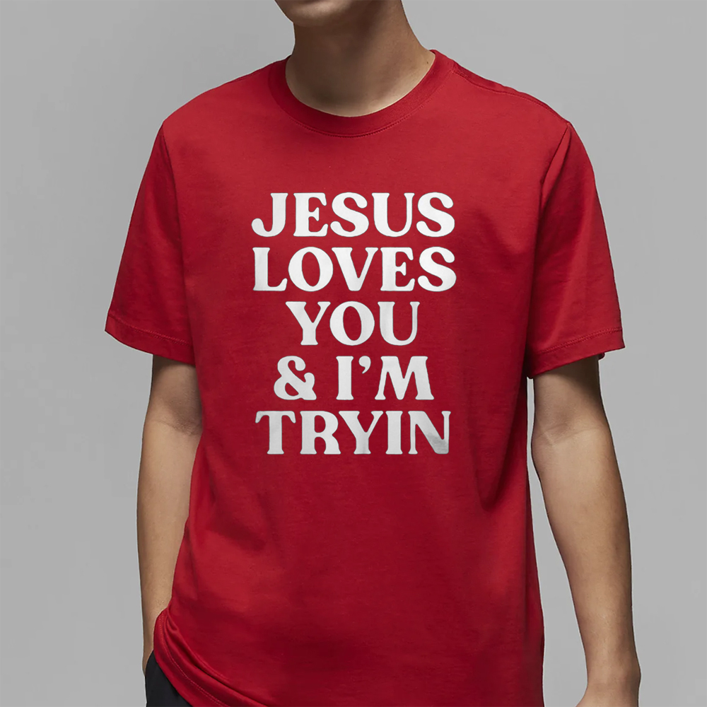 Rev Sarah Jesus Loves You And I’m Tryin T-Shirt 4 Rev Sarah Jesus Loves You And I’m Tryin T-Shirt2