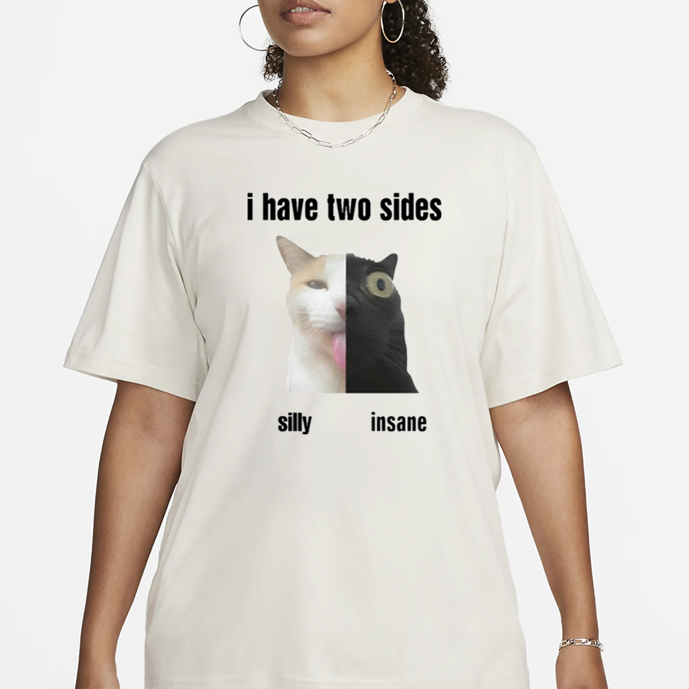 Sillyteestudio I Have Two Sides Silly Insane T-Shirt 4 Sillyteestudio I Have Two Sides Silly Insane T-Shirt3