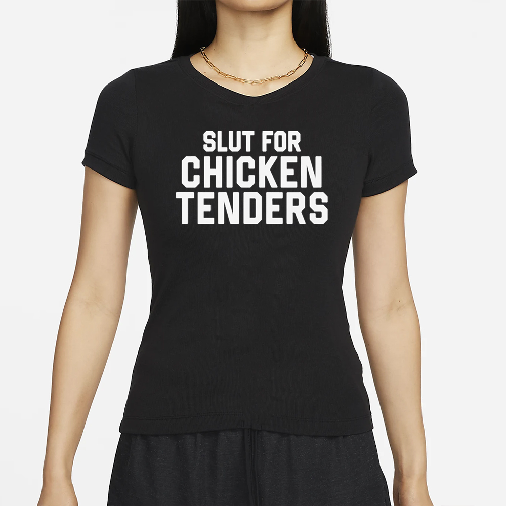Slut For Chicken Tenders Shirt 4 Slut For Chicken Tenders Shirt