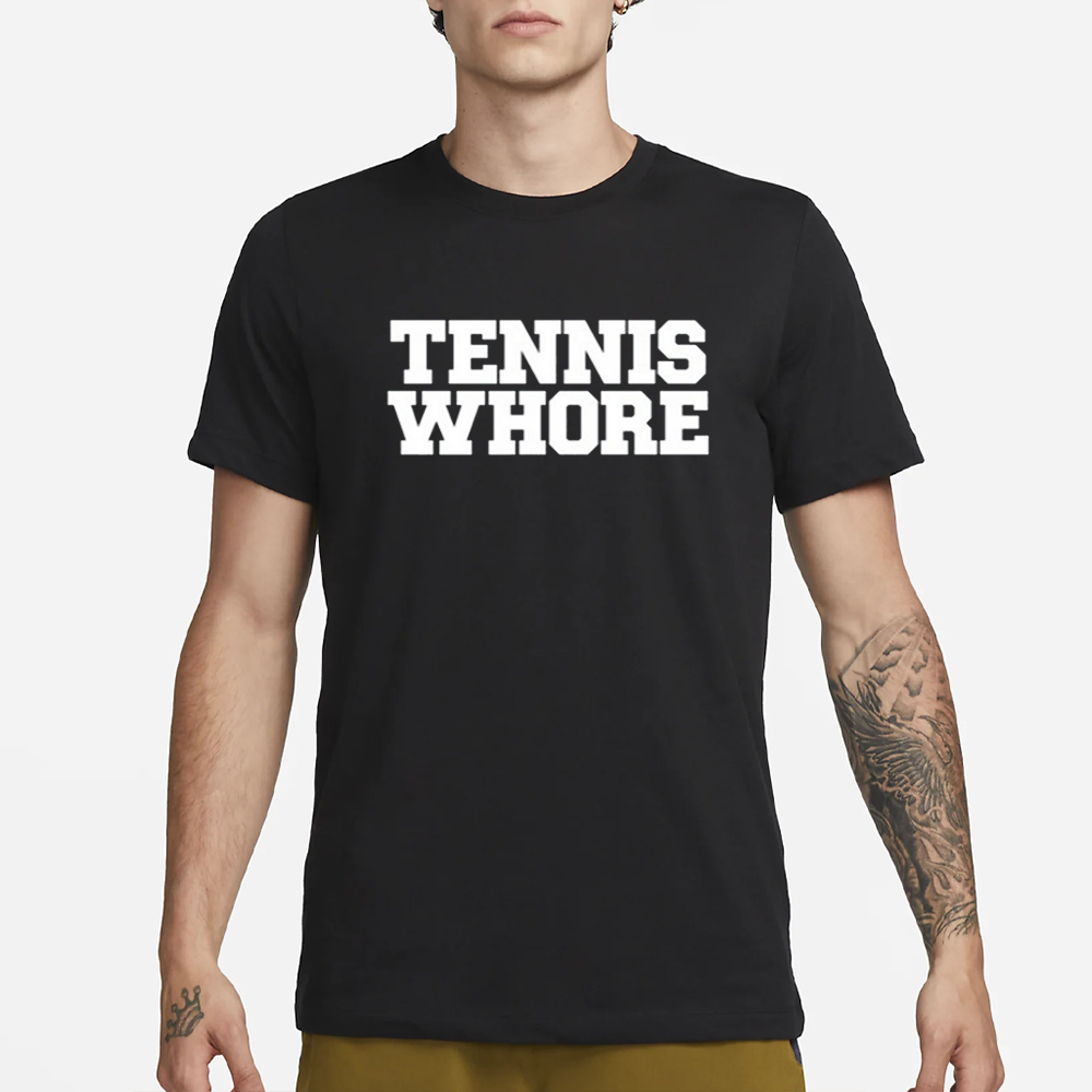 Tennis Whore T-Shirt 4 Tennis Whore T-Shirt1