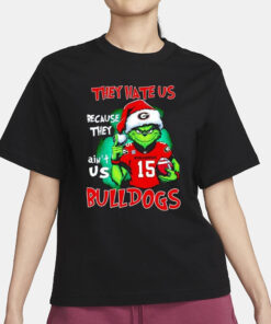 They Hate Us Because They Ain’t Us Bulldogs Grinch Shirt1