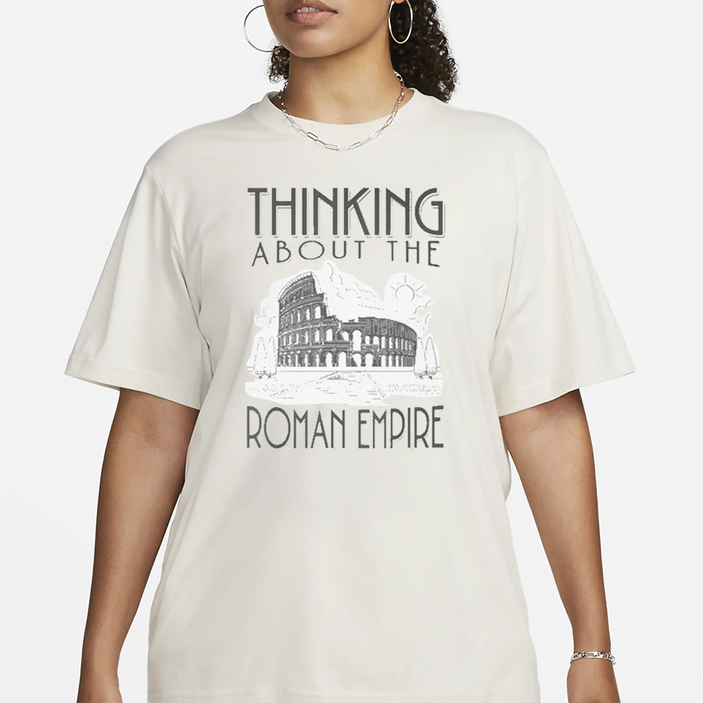 Thinking About The Roman Empire Rome Meme Dad Joke T-Shirt 4 Thinking About The Roman Empire Rome Meme Dad Joke T-Shirt1