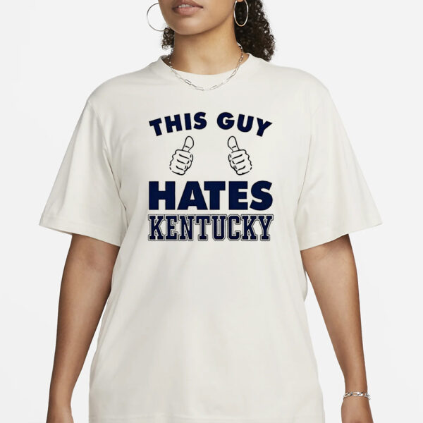This Guy Hates Kentucky T-Shirt1