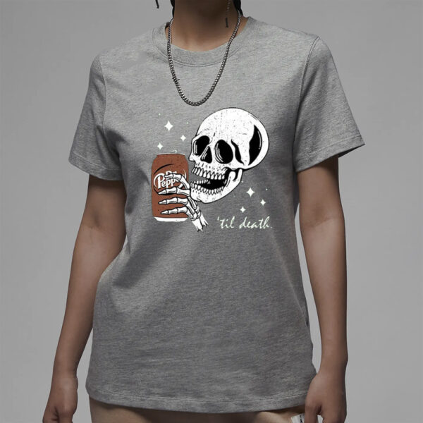 Till Death Dr. Pepper Shirt22