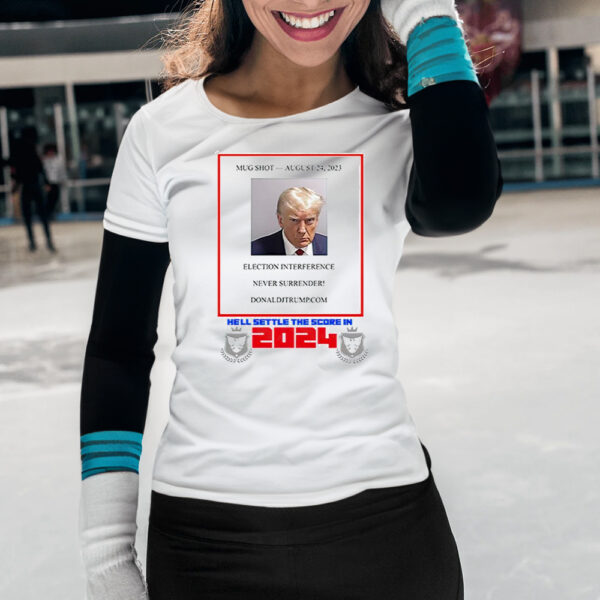 Trump mugshot hell settle the score in 2024 T-shirts