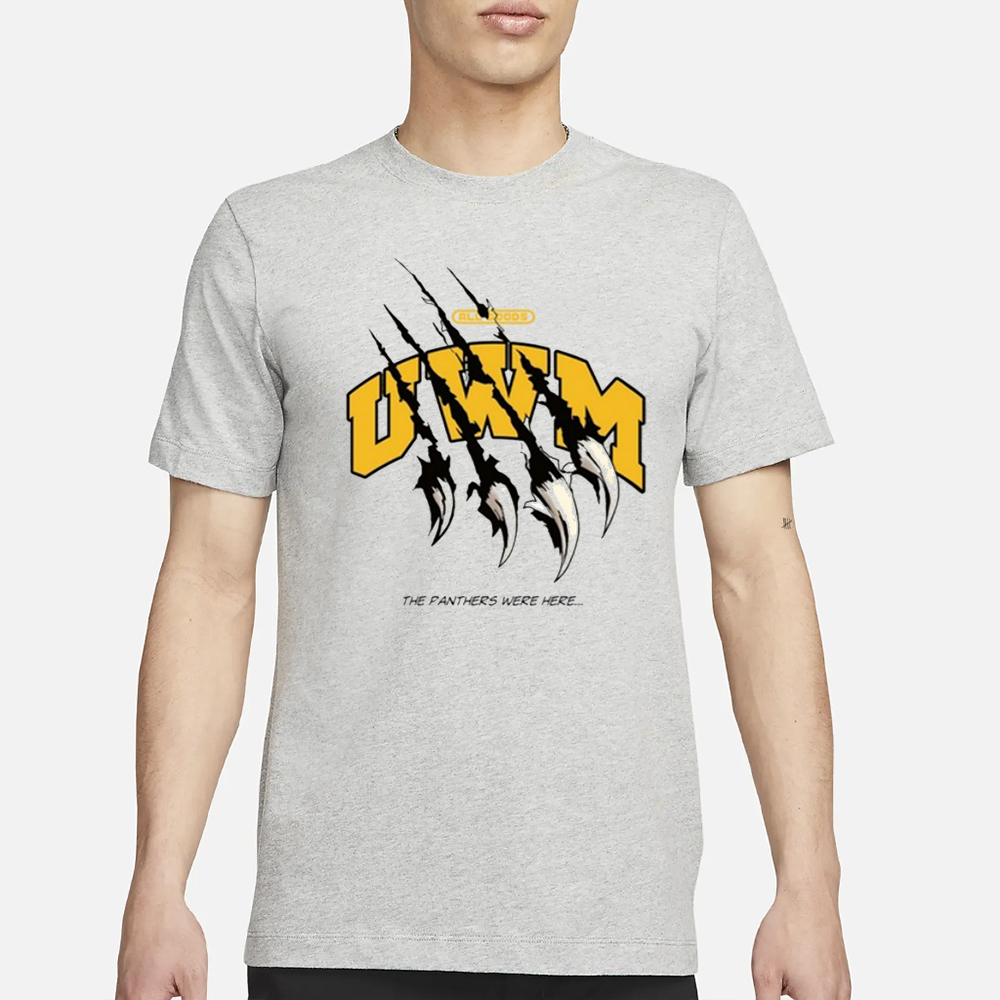 Uwm The Panthers Were Here T-Shirt 4 Uwm The Panthers Were Here T-Shirt1