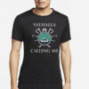 Valhalla Calling Me Mos Double Sided Shirt4