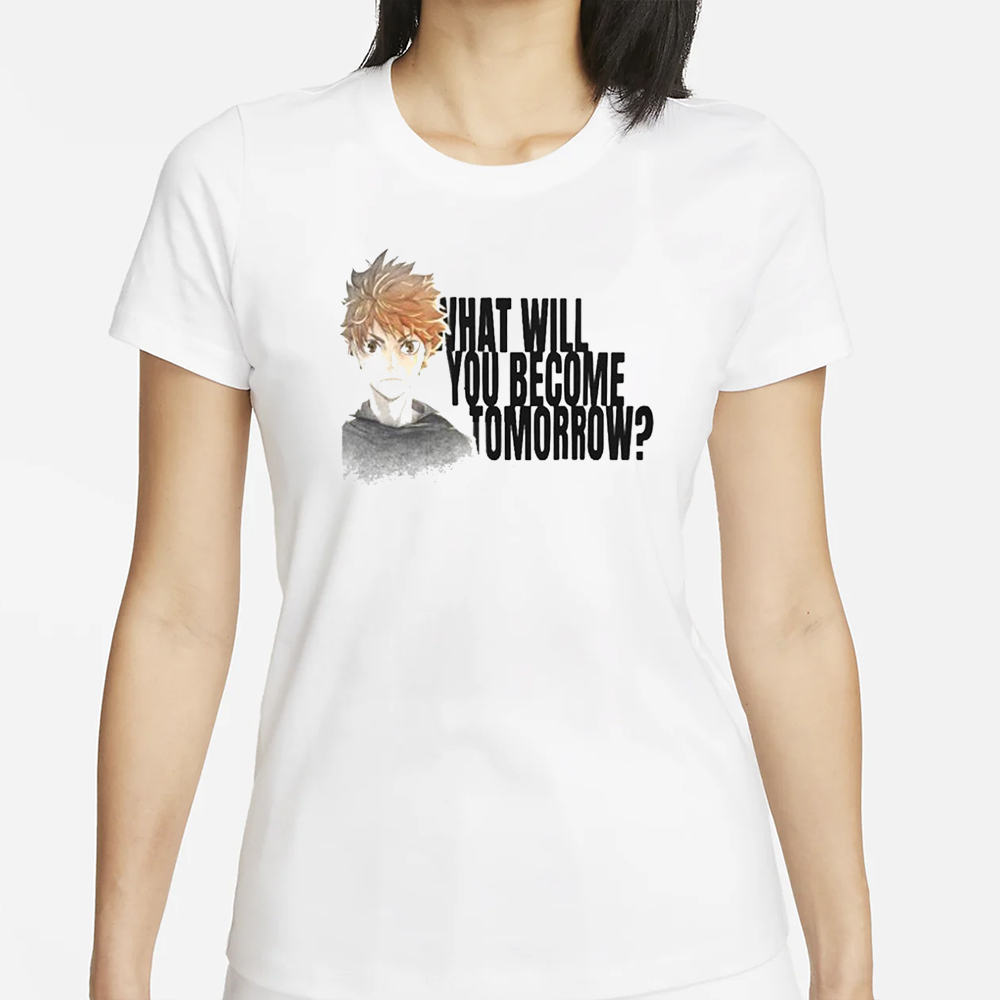 What Will You Become Tomorrow Shoyo Hinata T-Shirt 4 What Will You Become Tomorrow Shoyo Hinata T-Shirt