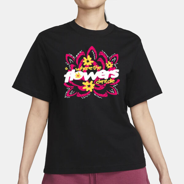 Where The Flowers Dont Die Shirt1