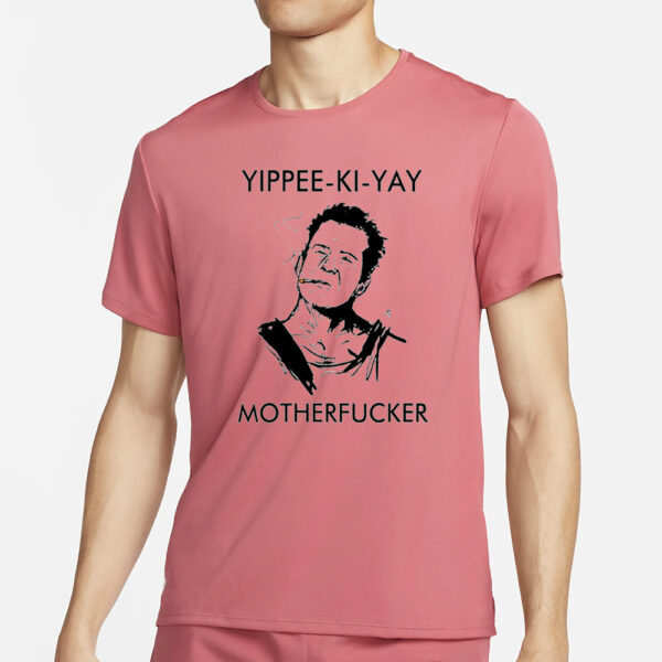 Yippee Ki Yay Motherfucker Die Hard T-Shirt3
