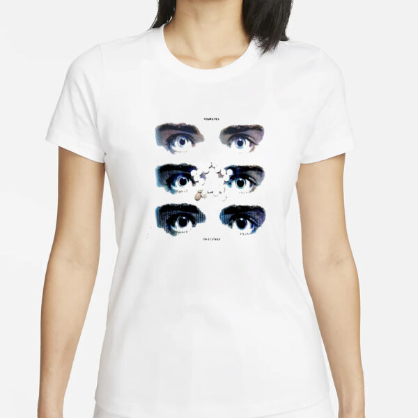 Your Eyes On Ecstasy T-Shirt