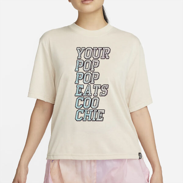 Your Pop Pop Eats Coo Chie Shirt22
