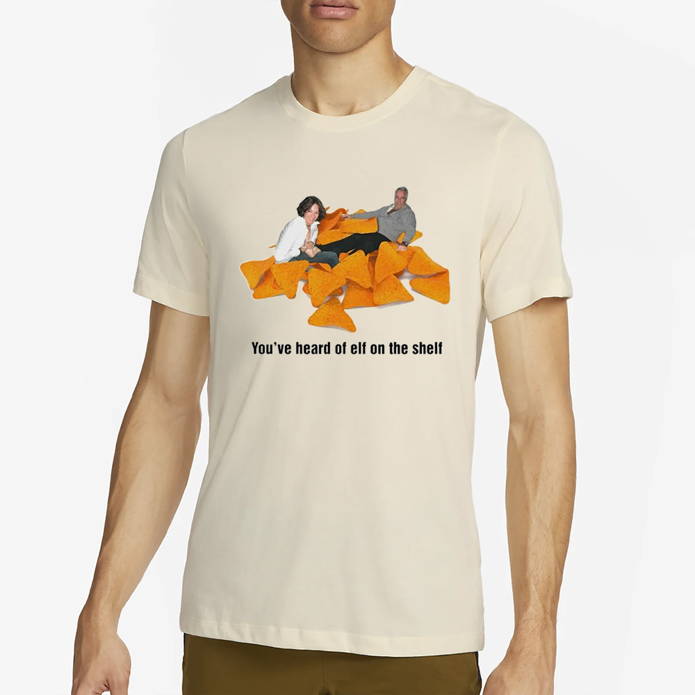 You’ve heard of elf on a shelf pedophile on a dorito pile T-Shirt 4 You’ve heard of elf on a shelf pedophile on a dorito pile T-Shirt2