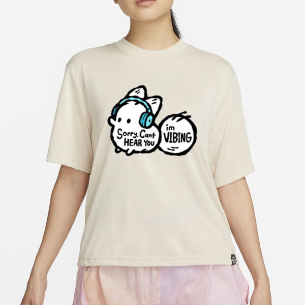 Anxiety Fox Sorry, Cant Hear You Im Vibing T-Shirt4