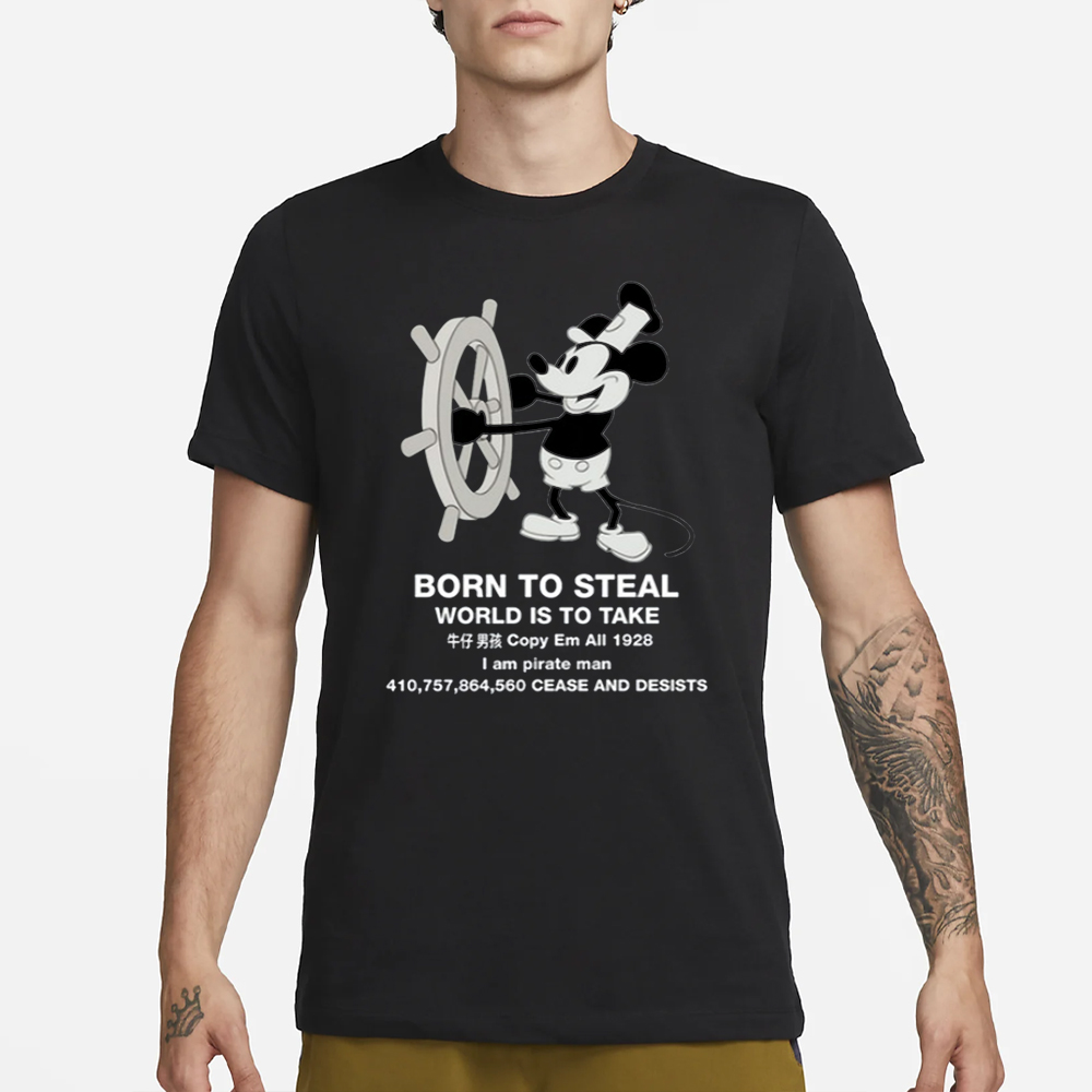 Born To Steal World Is To Take Steamboat Willie T-Shirt 4 Born To Steal World Is To Take Steamboat Willie T-Shirt1